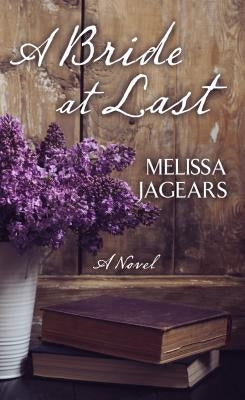 A Bride at Last by Jagears, Melissa