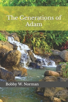 The Generations of Adam by Norman, Bobby W.