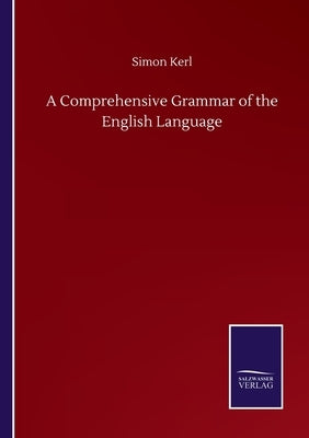 A Comprehensive Grammar of the English Language by Kerl, Simon