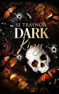 Dark King: a dark reverse harem romance by Traynor, Se