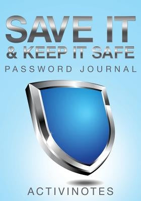 Save It & Keep It Safe Password Journal by Activinotes