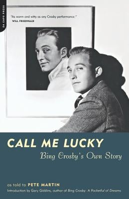 Call Me Lucky: Bing Crosby's Own Story by Crosby, Bing