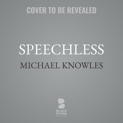 Speechless: Controlling Words, Controlling Minds by Knowles, Michael