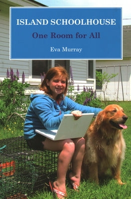 Island Schoolhouse: One Room for All by Murray, Eva