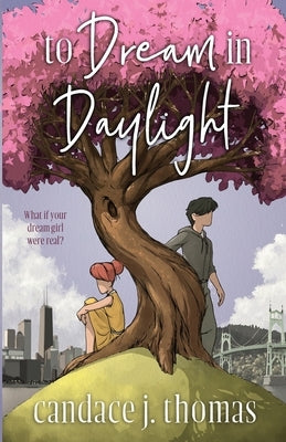 To Dream In Daylight by Thomas, Candace J.