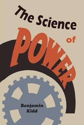 The Science of Power by Kidd, Benjamin