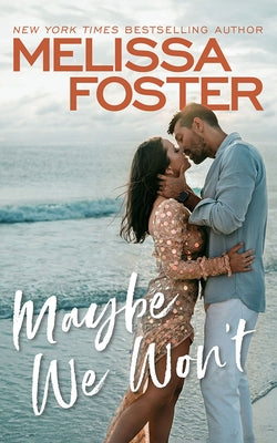 Maybe We Won't by Foster, Melissa