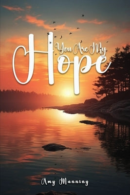 You Are My Hope by Manning, Amy