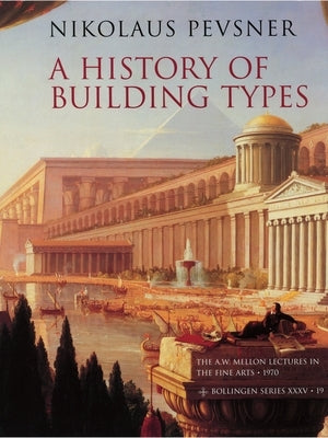 A History of Building Types by Pevsner, Nikolaus