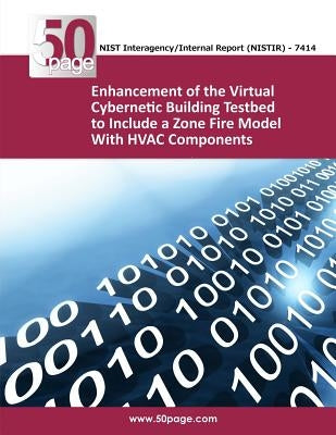 Enhancement of the Virtual Cybernetic Building Testbed to Include a Zone Fire Model With HVAC Components by Nist