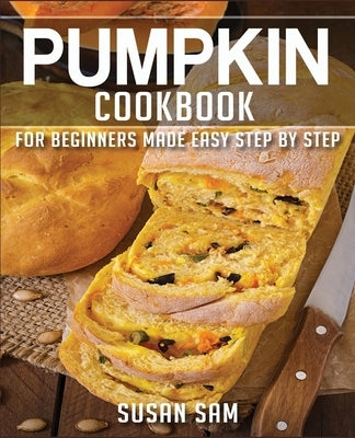 Pumpkin Cookbook: Book 2 by Sam, Susan