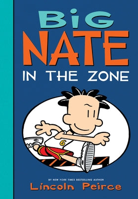 Big Nate: In the Zone by Peirce, Lincoln