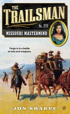 The Trailsman #372: Missouri MasterMind by Sharpe, Jon