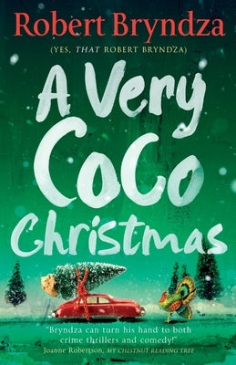 A Very Coco Christmas: A sparkling feel-good Christmas short story by Bryndza, Robert