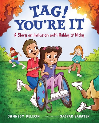 Tag! You're It: A Story on Inclusion with Gabby & Nicky by DeLeon, Jannesy