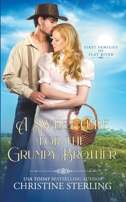 A Sweet Cure for the Grumpy Brother by Sterling, Christine