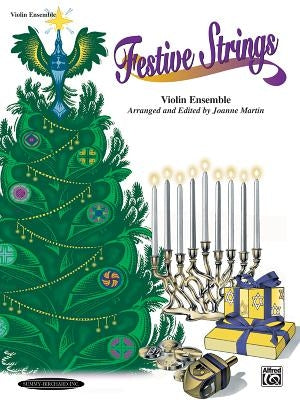 Festive Strings for Ensemble: Violin Ensemble by Martin, Joanne