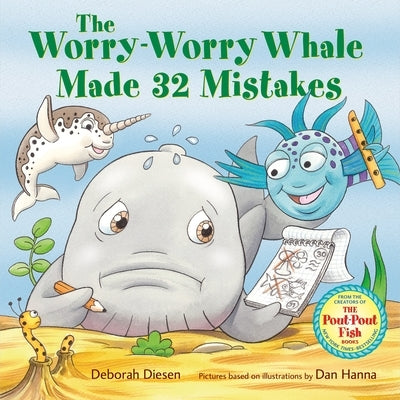 The Worry-Worry Whale Made 32 Mistakes by Diesen, Deborah