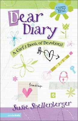 Dear Diary: A Girl's Book of Devotions by Shellenberger, Susie