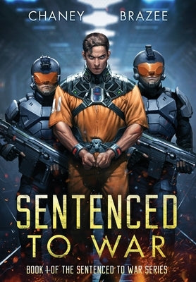 Sentenced to War by Chaney, J. N.