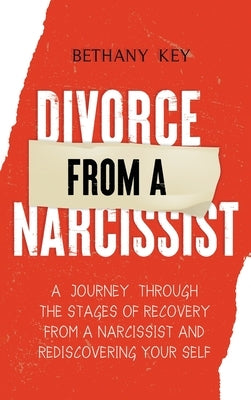 Divorce from a Narcissist by Key, Bethany