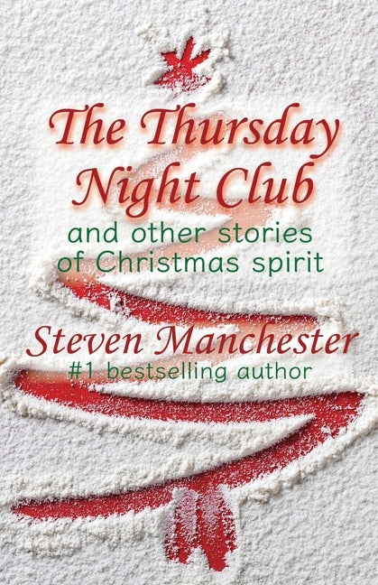 The Thursday Night Club and Other Stories of Christmas Spirit by Manchester, Steven