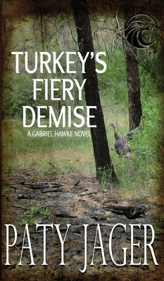 Turkey's Fiery Demise: Gabriel Hawke Novel by Jager, Paty