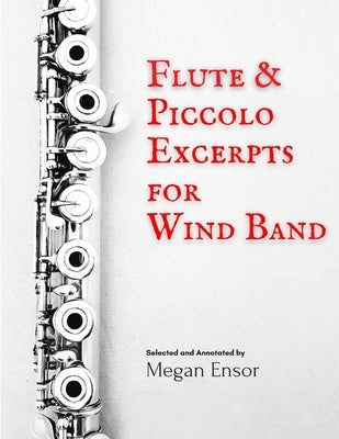 Flute & Piccolo Excerpts for Wind Band by Ensor, Megan