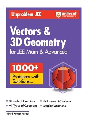 Arihant Unproblem JEE Vector & 3D Geometry For JEE Main & Advanced by Pareek, Vinod Kumar