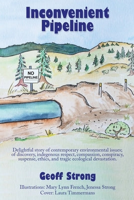 Inconvenient Pipeline by Strong, Geoff