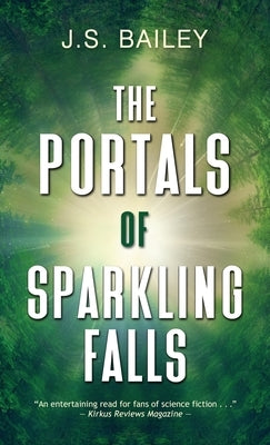 The Portals of Sparkling Falls by Bailey, J. S.