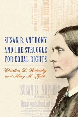 Susan B. Anthony and the Struggle for Equal Rights by Ridarsky, Christine L.