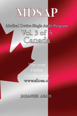 MDSAP Vol.3 of 5 Canada: ISO 13485:2016 for All Employees and Employers by Asadi, Jahangir