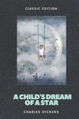 A Child's Dream of a Star: with original illustrations by Dickens, Charles