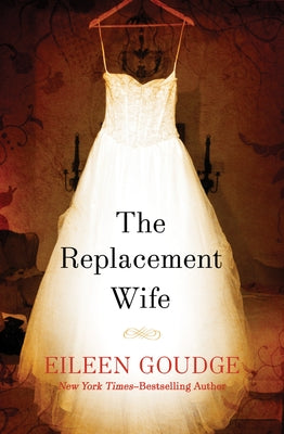 The Replacement Wife by Goudge, Eileen