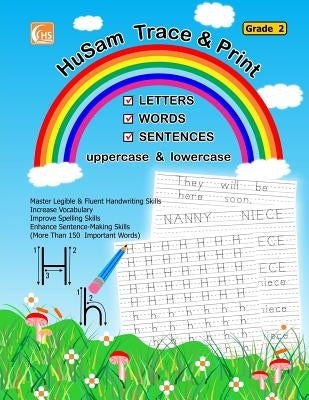 HuSam Trace and Print: LETTERS, WORDS, SENTENCES ( uppercase and lowercase ) ( Grade 2 ) ( handwriting tracing printing alphabet practice wor by Network, Husam