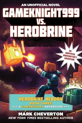 Gameknight999 vs. Herobrine: Herobrine Reborn Book Three: A Gameknight999 Adventure: An Unofficial Minecrafter's Adventure by Cheverton, Mark