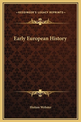 Early European History by Webster, Hutton