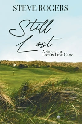 Still Lost: The Continuing Saga of the Alzheimer's Afflicted Ryan Family by Rogers, Steve