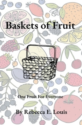 Baskets of Fruit by Louis, Rebecca E.