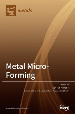 Metal Micro-forming by Manabe, Ken-Ichi