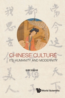 Chinese Culture: Its Humanity and Modernity by Qian, Suoqiao