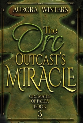 The Orc Outcast's Miracle by Winters, Aurora