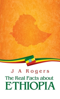 Real Facts about Ethiopia Hardcover by Rogers, J. a.