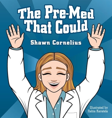 The Pre-Med That Could by Cornelius, Shawn