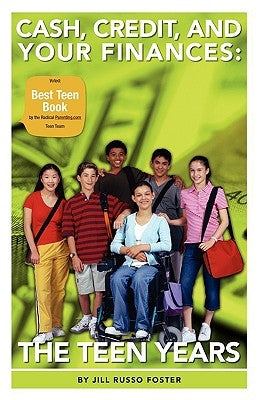 Cash, Credit, and Your Finances: The Teen Years by Russo Foster, Jill