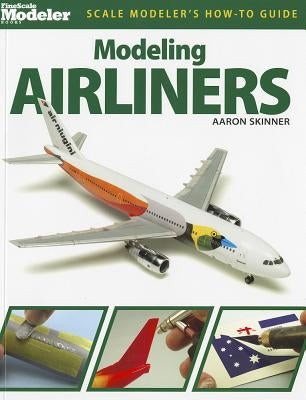 Modeling Airliners by Skinner, Aaron