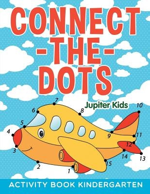 Connect-the-Dots: Activity Book Kindergarten by Jupiter Kids