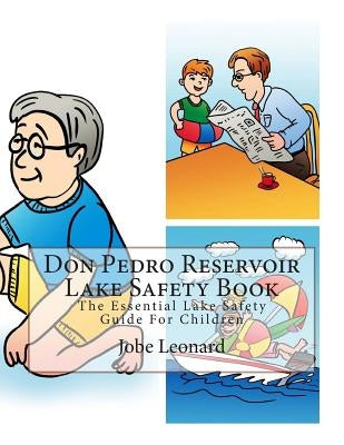 Don Pedro Reservoir Lake Safety Book: The Essential Lake Safety Guide For Children by Leonard, Jobe