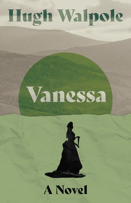 Vanessa - A Novel by Walpole, Hugh